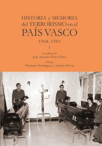 Historia y memoria del terrorismo en el País Vasco I © Confluencias Editorial 2021