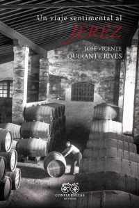 Un viaje sentimental al jerez © Confluencias Editorial 2021
