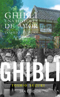 Ghibli una historia de amor 3ra Ed. - Toshio Suzuki © Editorial Confluencias 2025