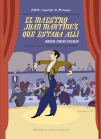 El maestro Juan Martínez que estaba allí © Editorial Confluencias 2025