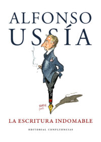 La escritura indomable - Homenaje a Alfonso Ussía © Editorial Confluencias 2025