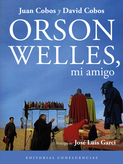 Orson Welles, mi amigo © Editorial Confluencias 2026