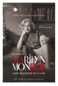 El cine de Marilyn Monroe - Juan Villalba Sebastián © Editorial Confluencias 2026